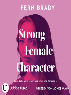 cover image of Strong Female Character--Mein Leben zwischen Sexismus und Autismus (Ungekürzt)